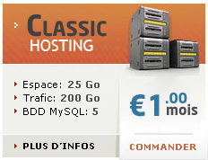 ClassicHosting, Espace disque 25Go, Trafic web 200Go, Base de donnï¿½es MySQL 5, Comptes FTP et Email (POP3) 10, pour seulement 1 euros par mois